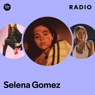 Selena Gomez | Spotify