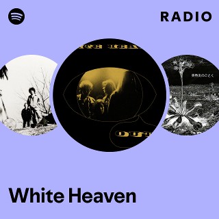 White Heaven | Spotify