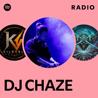 DJ CHAZE Radio | Spotify Playlist