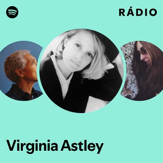 Virginia Astley | Spotify
