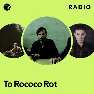 To Rococo Rot | Spotify To Rococo Rot Veiculo 12inch Analog レコード