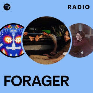 FORAGER Radio | Spotify Playlist
