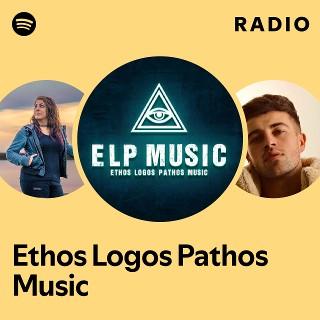 Ethos Logos Pathos Music Radio | Spotify Playlist