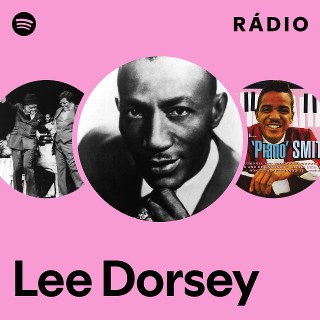 Lee Dorsey | Spotify