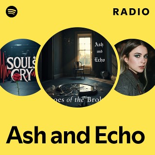 Ash and Echo Radio | Spotify Playlist