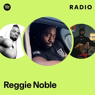 Reggie Noble | Spotify