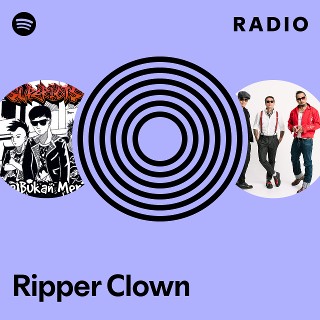 Ripper Clown Radio | Spotify Playlist