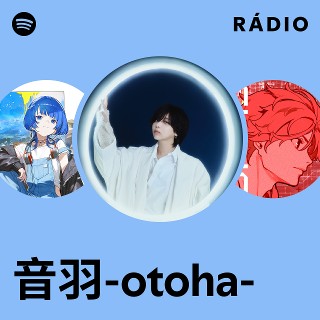 音羽-otoha- | Spotify