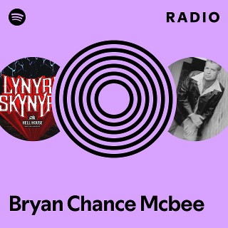 Bryan Chance Mcbee Radio | Spotify Playlist