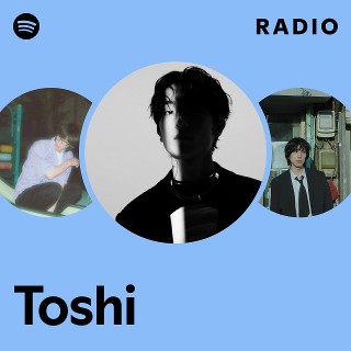 Toshi | Spotify