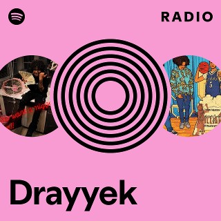 Drayyek Radio | Spotify Playlist