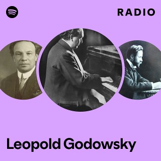 Leopold Godowsky | Spotify