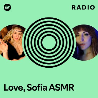 Love, Sofia ASMR Radio | Spotify Playlist