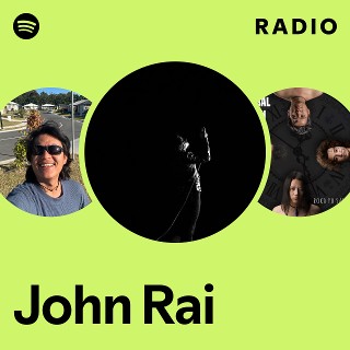 John Rai Radio | Spotify Playlist
