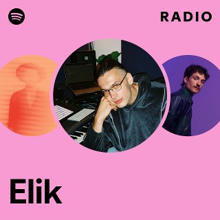 Elik Radio | Spotify Playlist