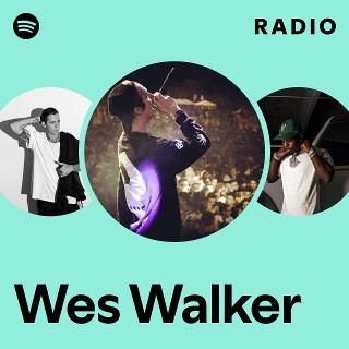 Wes Walker Radio | Spotify Playlist