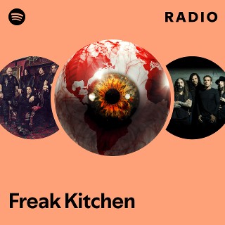 Freak Kitchen | Spotify