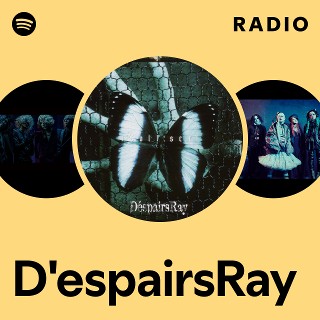 D'espairsRay | Spotify
