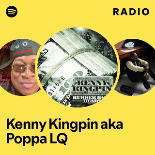 Kenny Kingpin aka Poppa LQ | Spotify