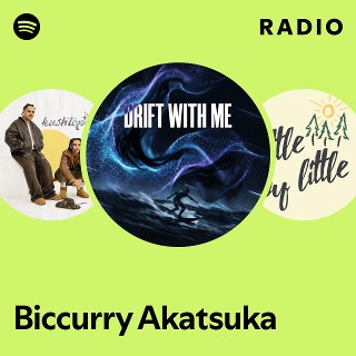 Biccurry Akatsuka Radio | Spotify Playlist