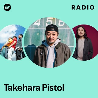 Takehara Pistol | Spotify