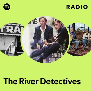 The River Detectives Radio | Spotify Playlist