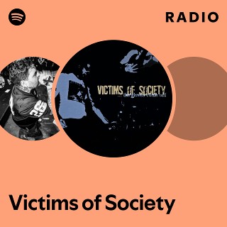 Victims of Society | Spotify