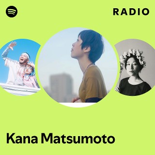 Kana Matsumoto | Spotify