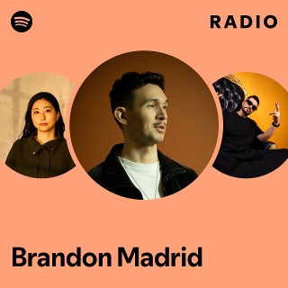 Brandon Madrid Radio | Spotify Playlist