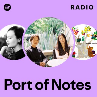Port of Notes | Spotify