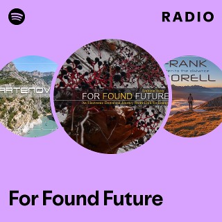 For Found Future Radio | Spotify Playlist