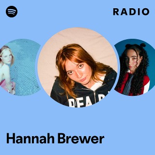 Hannah Brewer Radio - playlist by Spotify | Spotify