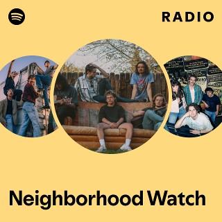 Neighborhood Watch | Spotify