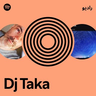 Dj Taka Radio | Spotify Playlist