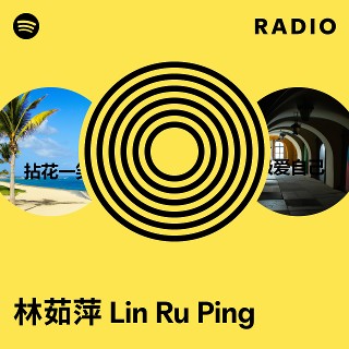林茹萍 Lin Ru Ping Radio - playlist by Spotify | Spotify