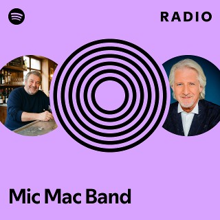 Mic Mac Band Radio | Spotify Playlist
