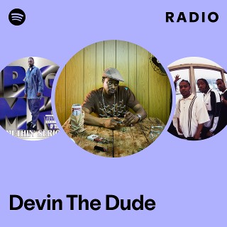 Devin The Dude | Spotify