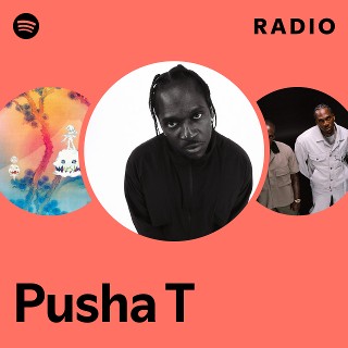 Pusha T | Spotify
