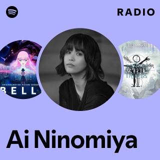 Ai Ninomiya Radio | Spotify Playlist