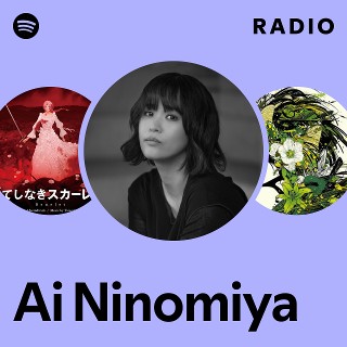 Ai Ninomiya | Spotify