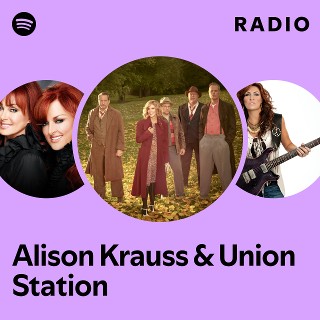 Alison Krauss & Union Station | Spotify