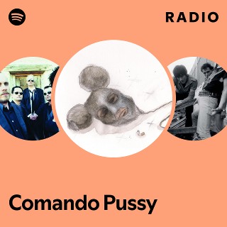 Comando Pussy Radio | Spotify Playlist