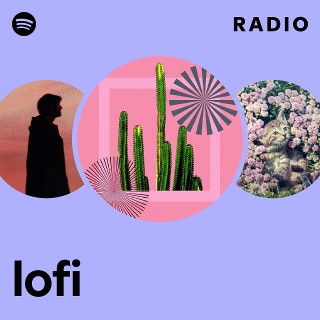 Lofi Radio Playlist By Spotify Spotify