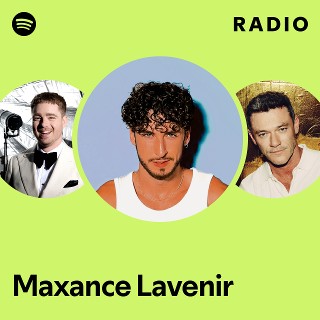 Maxance Lavenir Radio | Spotify Playlist