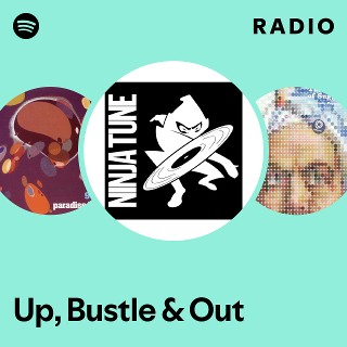 Up, Bustle & Out | Spotify