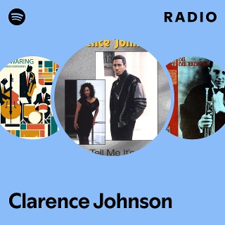 Clarence Johnson | Spotify
