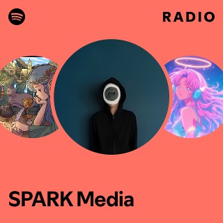 SPARK Media Radio | Spotify Playlist