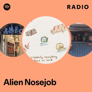 Alien Nosejob Radio