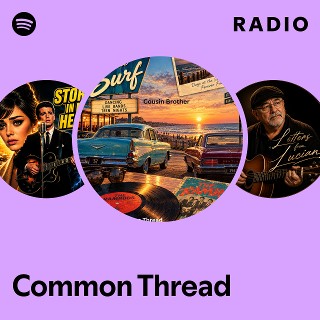 Common Thread Radio | Spotify Playlist