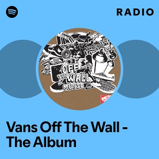 Vans Off The Wall The Album Spotify